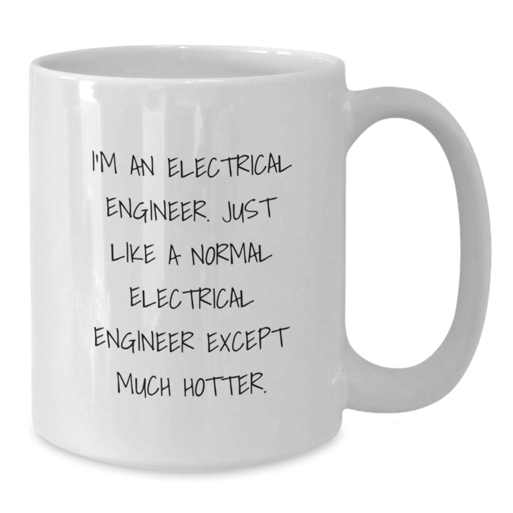 Funny Electrical Engineer Gifts from Men to Electrical Engineer Friends - White Coffee Mug for Graduation Unique Gifts - Additional