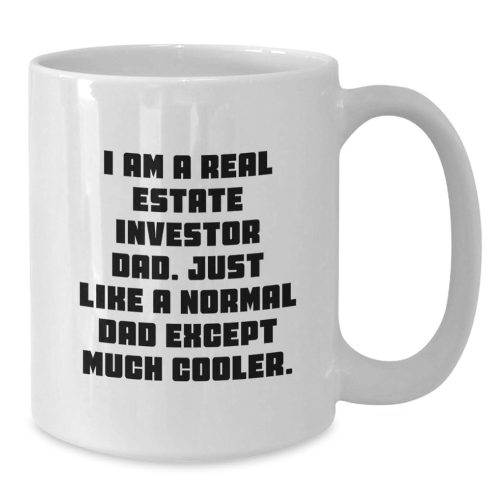 Funny Real Estate Investor Gifts from Dad - White Coffee Mug for Real Estate Investor Mom on Mother's Day - Additional