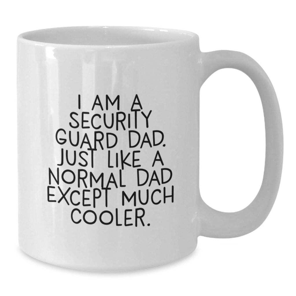 Funny Security Guard Gifts for Men - I Am A Security Guard Dad White Coffee Mug, Birthday Unique Gifts from Family to Security Guard - Additional