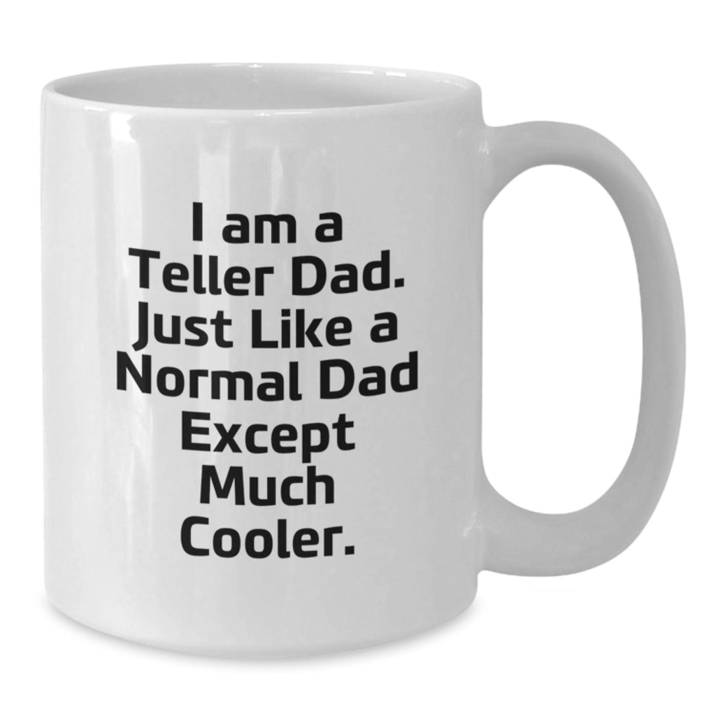 Funny Teller Dad White Coffee Mug Gifts for Teller Men from Teller Lovers on Birthday Unique Gifts - Additional