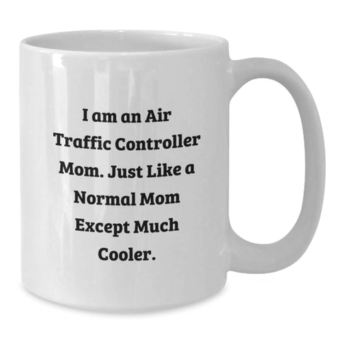 Image of Funny Air Traffic Controller Mom Gifts, White Coffee Mug, Best Mother's Day Unique Gifts for Air Traffic Controller Women, Gifts from Family - Additional