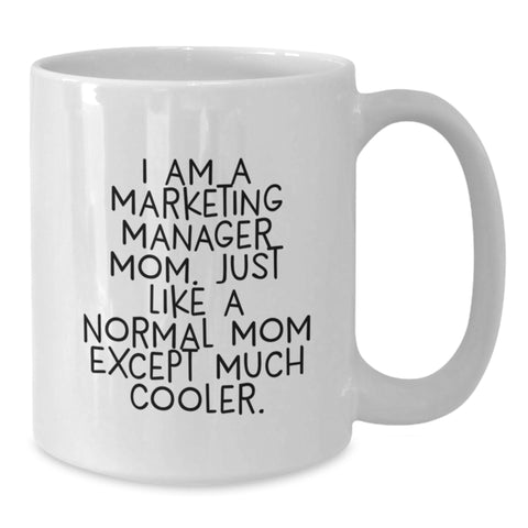 Image of Funny Marketing Manager Gifts from Mom, White Coffee Mug, Birthday Unique Gifts for Marketing Manager Mom - Additional