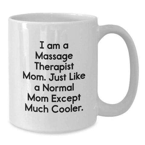 Image of Funny Massage Therapist Gifts for Men, White Coffee Mug for Dad, I Am A Massage Therapist Mom Quote Father's Day Unique Gifts from Family - Additional