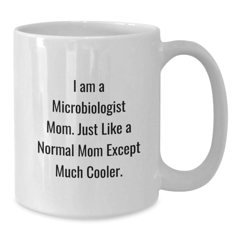 Image of Funny Microbiologist Mom White Coffee Mug, Unique Gifts for Microbiologist from Mom, Mother's Day Unique Gifts, White Ceramic 11oz/15oz Mug - Additional