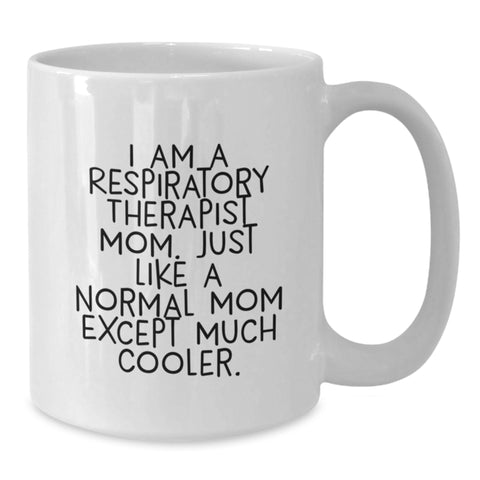 Image of Funny Respiratory Therapist Mom Gifts for Respiratory Therapist White Coffee Mugs, White Coffee Mug with Humorous Quote, Gift from Family or Friends for Mother's Day - Additional
