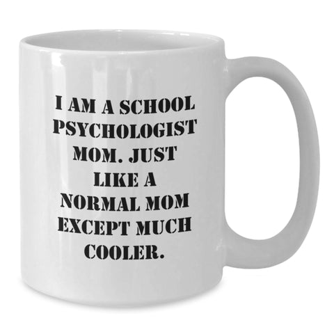 Image of Funny White Coffee Mug Gifts from Mom or Dad for School Psychologist on Birthday Unique Gifts - Additional
