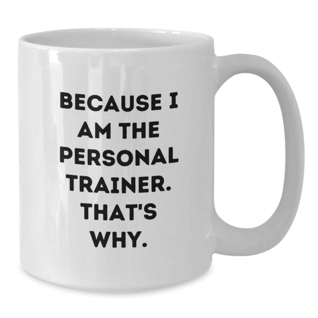 Funny Personal Trainer Quotes Gifts from Dad to Son on Father's Day Unique White Ceramic Coffee Mug - Additional