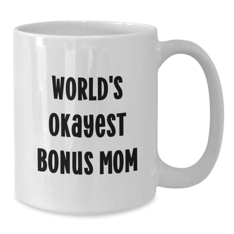 Image of Funny Bonus Mom Gifts for Men, White Coffee Mug, 'World's Okayest Bonus Mom' Quote, Father's Day Unique Gifts from Family - Additional