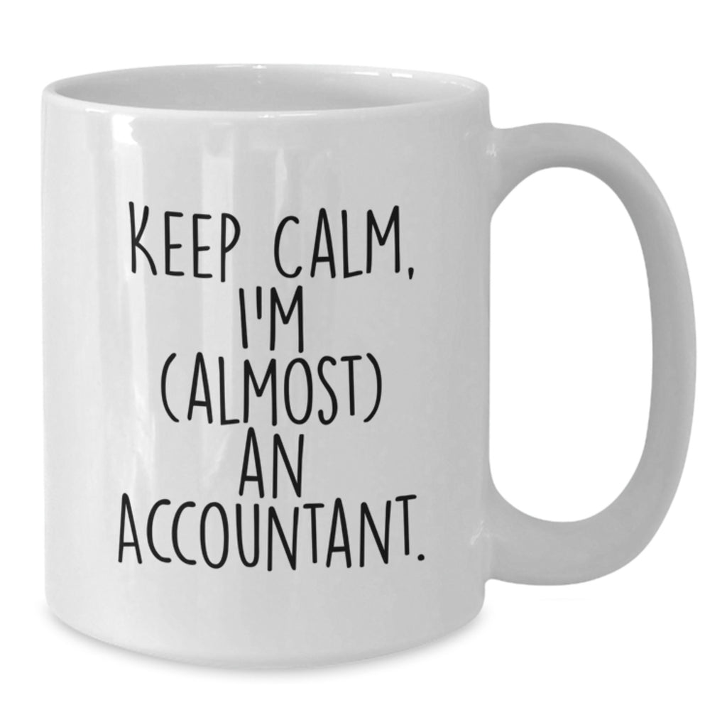 Funny Accountant Gifts from Family for Father's Day Unique White Coffee Mug 'Keep Calm, I'm (almost) An Accountant.' - Additional