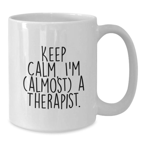 Image of Funny Therapist Gifts from Friends, White Coffee Mug for Therapist, 'Keep Calm, I'm (almost) A Therapist' Quote, Birthday Unique Gifts - Additional