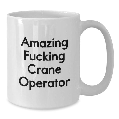 Image of Funny Crane Operator Gifts for Men - 'Amazing F--king Crane Operator' White Coffee Mug for Graduation Unique Gifts from Friends - Additional