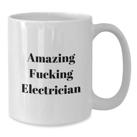 Image of Funny Electrician Gifts for Men, White Coffee Mug, Amazing 'F--king Electrician' Quote, Graduation Unique Gifts from Friends, Coworkers, Family - Additional