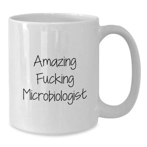 Image of Funny Microbiologist Gifts for Him, White Coffee Mug, Amazing ' F--king Microbiologist' Quote, Unique Graduation Gifts from Men to Microbiologist Friends - Additional