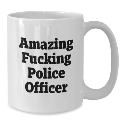 Image of Funny Police Officer Gifts White Coffee Mug for Birthday, 'Amazing F--king Police Officer' Quote, Gifts from Friends to Family - Additional