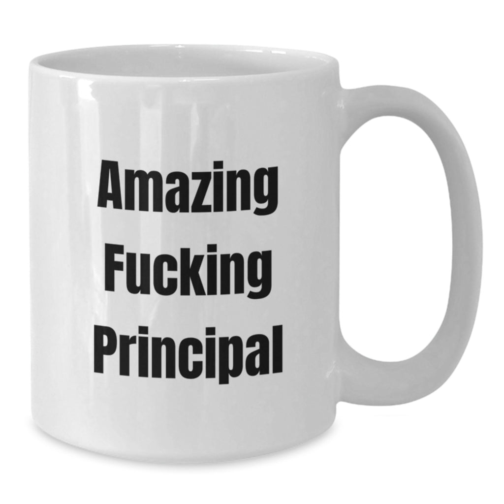 Funny Principal Gifts, White Coffee Mug for Graduation, Unique 'Amazing F--king Principal' Quote - Additional