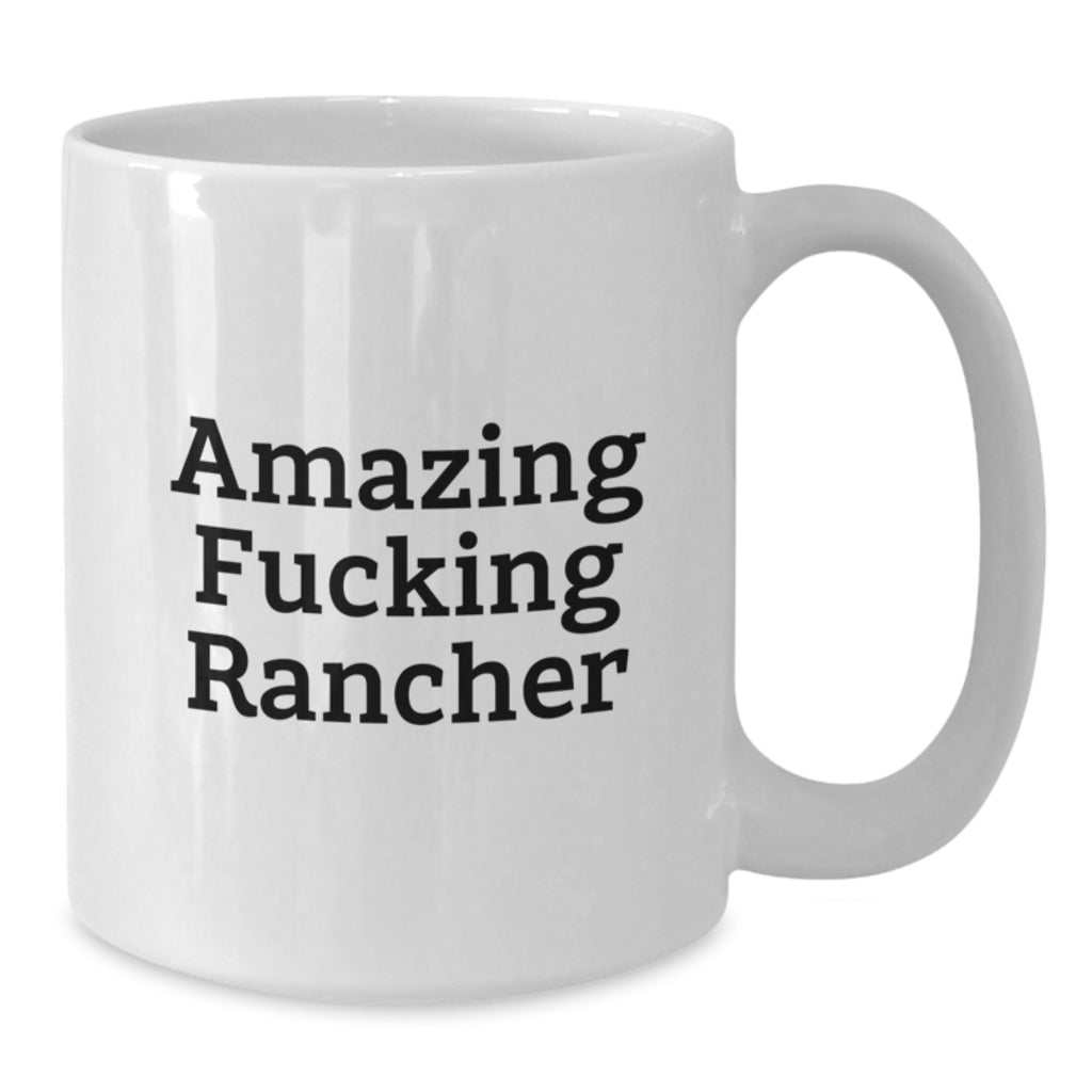 Funny Rancher Gifts, Inspirational White Coffee Mug for Rancher, Graduation Unique Gifts from Friends to Men - Additional