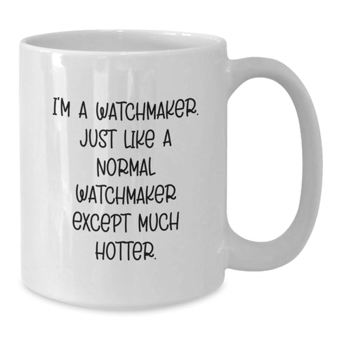 Image of Watchmaker Gifts from Friends - Funny Quote White Coffee Mug for Men, Women, Coworkers, Family - Graduation Unique Gifts - Additional