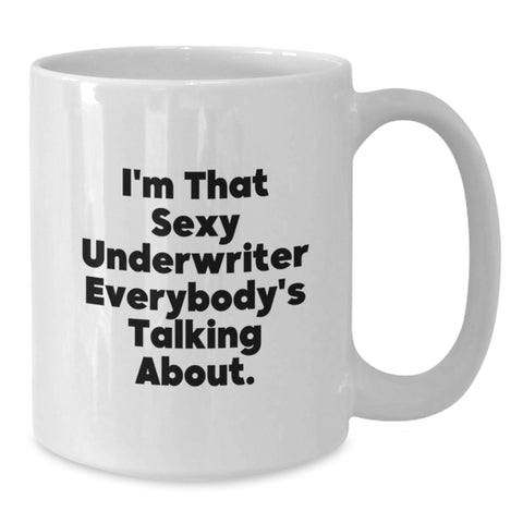 Image of Underwriter White Coffee Mug, Funny Quote Gifts from Friends to Underwriter, Unique Graduation Gifts for Underwriter - Additional