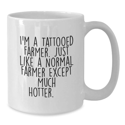 Image of Funny Farmer Gifts for Men, White Coffee Mug with I'm A Tattooed Farmer Quote, Unique Graduation Unique Gifts from Friends - Additional