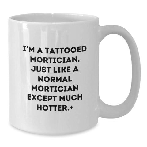 Image of Tattooed Mortician White Coffee Mug - Funny Gifts from Friends for Mortician Men - Additional