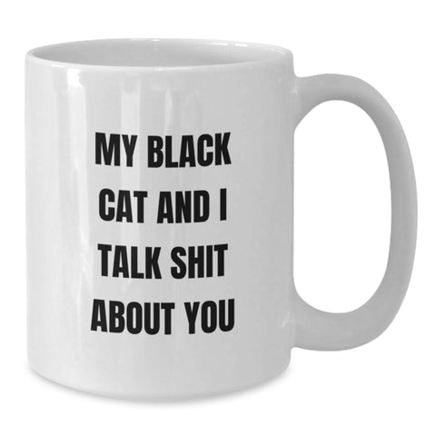 Image of Funny Black Cat Gifts for Men from Friends - White Coffee Mug, My Black Cat And I Talk Shit About You, Graduation Unique Gifts - Additional