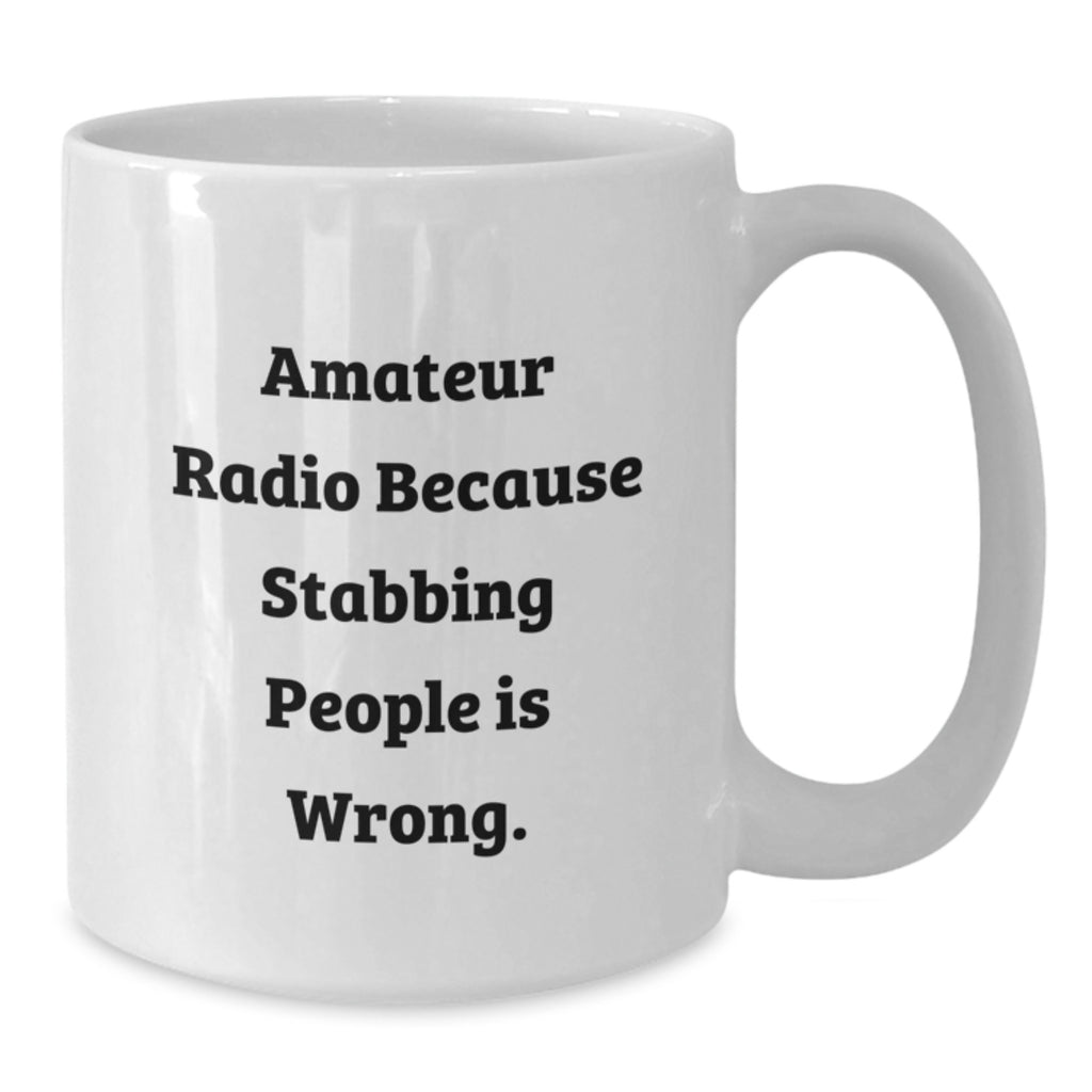 Amateur Radio Gifts for Friends, Family, and Coworkers - White Coffee Mug - Funny Quote - Graduation Unique Gifts from Men and Women - Additional