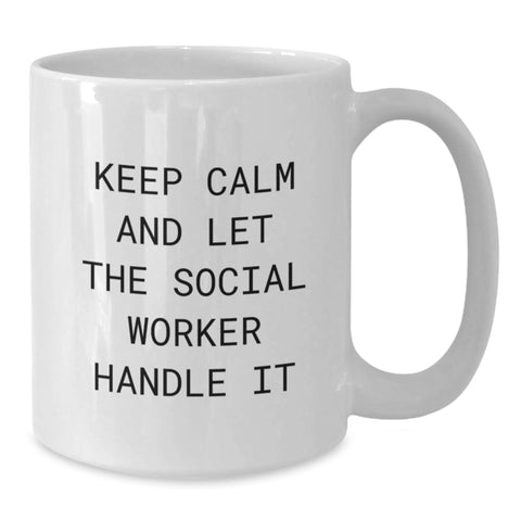 Image of Funny Social Worker Gifts from Friends for Graduation Unique White Coffee Mugs Keep Calm And Let The Social Worker Handle It - Additional