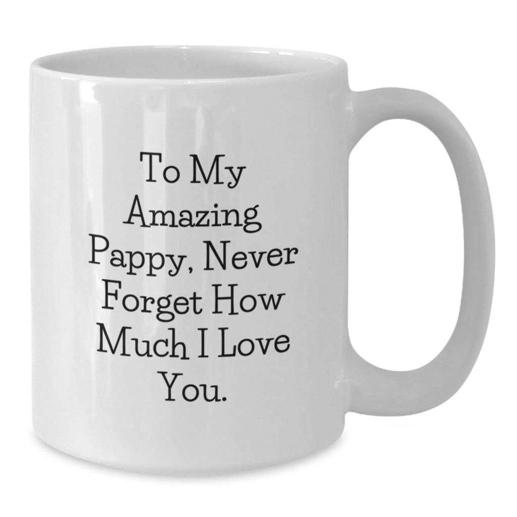 Pappy White Coffee Mug, Funny Quote, Gifts from Family, for Amazing Pappy Graduation Unique Gifts - Additional