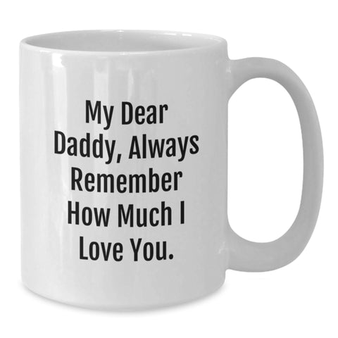 Image of Funny Daddy Gifts for Men Unique White Coffee Mugs Always Remember How Much I Love You Gifts from Men Gifts for Daddy Christmas Unique Gifts - Additional