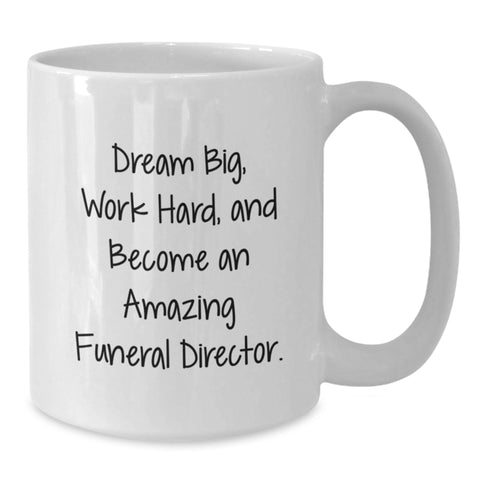 Image of Funny Inspirational White Coffee Mug, Gift for Funeral Director Graduation, Become Amazing Funeral Director - Gifts from Friends - Additional