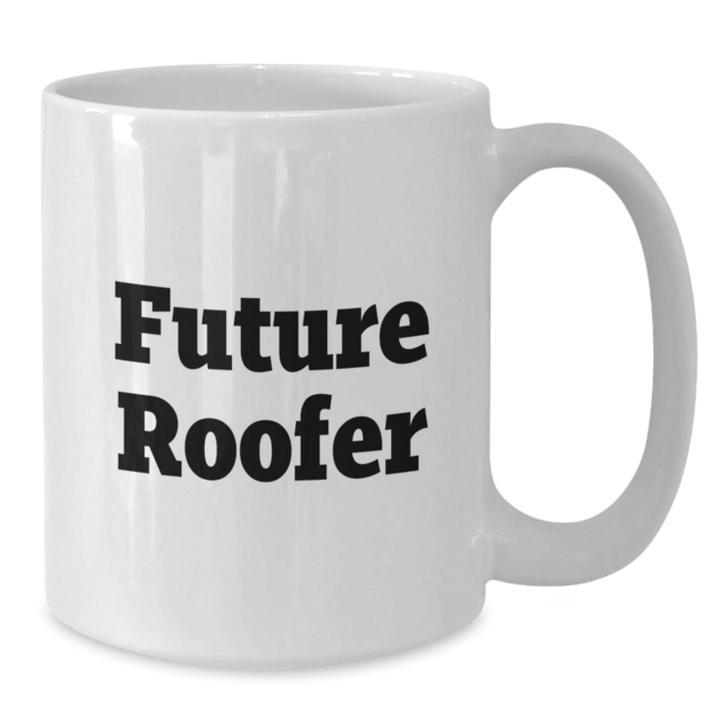 Funny Roofer Gifts from Friends to Future Roofer on Birthday Unique Gifts, Roofer White Coffee Mug with Inspirational Quote - Additional