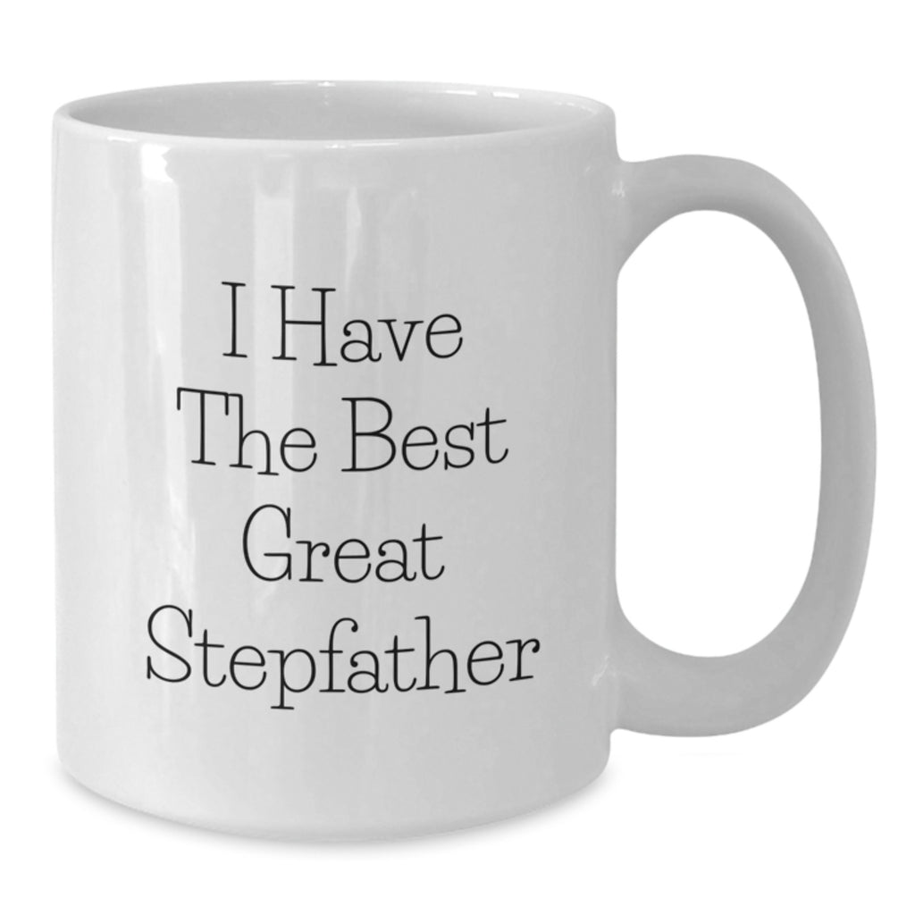 Funny Stepfather Gifts from Friends for Men Graduation Unique Stepfamily White Coffee Mugs 'I Have The Best Great Stepfather' - 11oz or 15oz Capacity - Additional