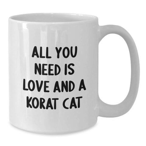 Image of Funny Korat Cat Gifts from Men to Women, White Coffee Mugs for Korat Cat Lovers on Graduation Day, All You Need Is Love And A Korat Cat Mugs - Additional