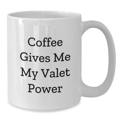 Image of Funny Valet Gifts for Him or Her, White Coffee Mugs with Coffee Gives Me My Valet Power, Unique Christmas Unique Gifts from Friends or Family - Additional