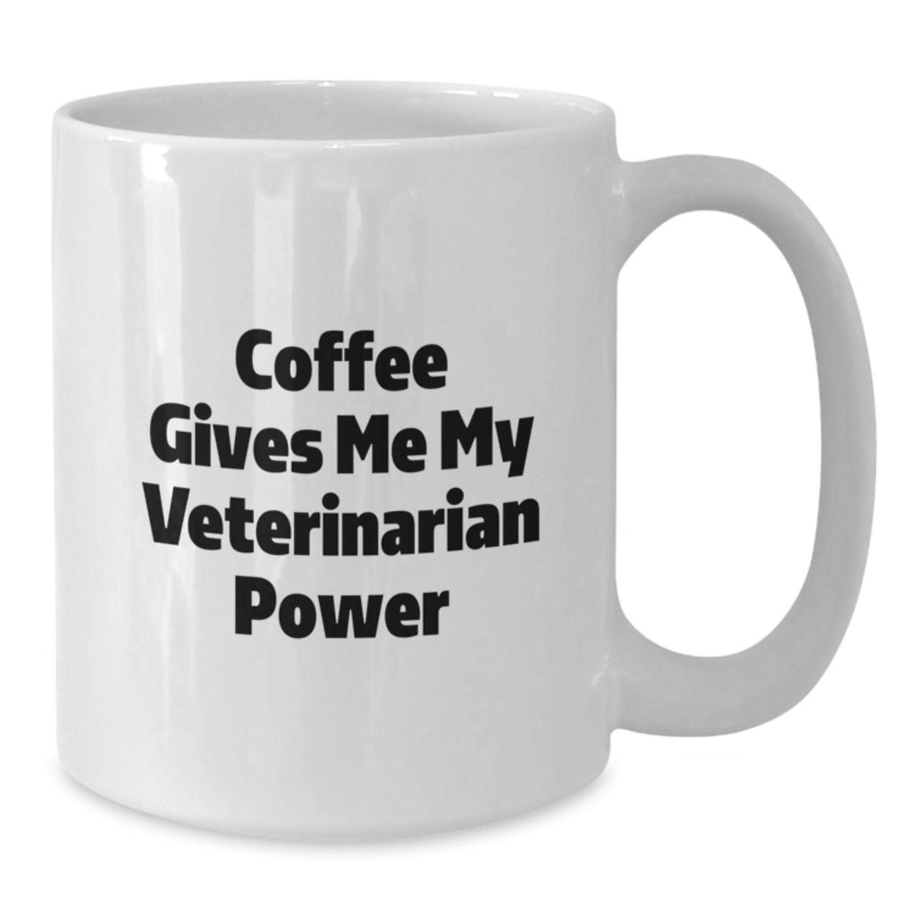 Funny Veterinarian White Coffee Mug, Gifts from Men to Friends for Graduation, Coffee Gives Me My Veterinarian Power - Additional