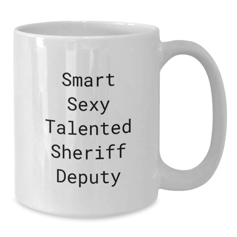 Image of Funny Sheriff Deputy Gifts, Smart Sexy Talented Sheriff Deputy Quote Mug, White Coffee Mug for Men, Gifts from Family, Sheriff Deputy Lover Christmas Unique Gifts - Additional