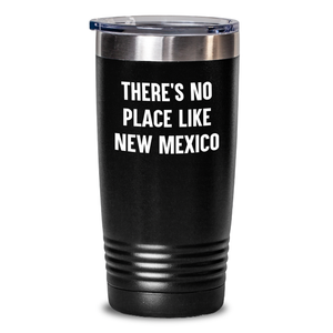 New Mexico Gifts from Friends to Family - There's No Place Like New Mexico Tumbler for Graduation Unique Gifts - Main