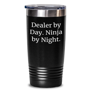 Dealer Gifts by Day, Ninja Gifts by Night - Funny Tumbler for Father's Day, 20oz or 30oz Stainless Steel Vacuum Insulated with Lid - Main