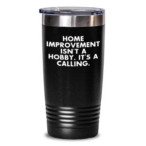 Home Improvement Calling Funny Tumbler Gifts from Men for Home Improvement Enthusiasts on Father's Day - Main