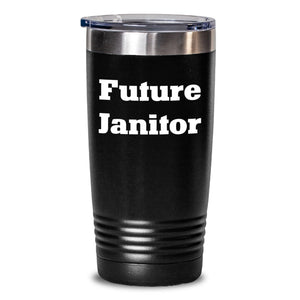 Funny Janitor Gifts from Friends for a Birthday - Inspirational Quote Tumbler, 20oz or 30oz Capacity, Stainless Steel/Powder Coating - Main