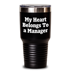 Funny Manager Gifts, My Heart Belongs To A Manager Quote Tumbler, 20oz or 30oz Stainless Steel, Ideal Gifts from Friends to Manager, Father's Day Unique Gifts