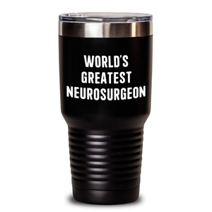 World's Greatest Neurosurgeon Funny Tumbler Gifts for Neurosurgeon Men from Family on Father's Day - 20oz or 30oz Capacity