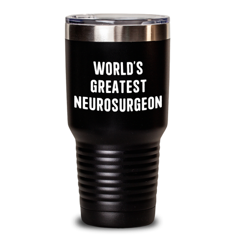 Image of World's Greatest Neurosurgeon Funny Tumbler Gifts for Neurosurgeon Men from Family on Father's Day - 20oz or 30oz Capacity - Main