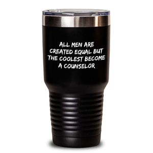 Funny Counselor Gifts from Men - All Men Are Created Equal But The Coolest Become A Counselor Tumbler, Gifts for Counselor, Mother's Day Unique Gifts