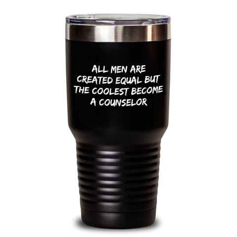 Image of Funny Counselor Gifts from Men - All Men Are Created Equal But The Coolest Become A Counselor Tumbler, Gifts for Counselor, Mother's Day Unique Gifts - Main