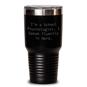Funny School Psychologist Gifts for Men from I'm A School Psychologist. I Speak Fluently In genius. Tumbler, Perfect for Father's Day