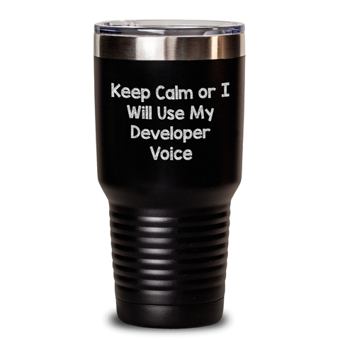 Image of Funny Developer Gifts: Keep Calm Or I Will Use My Developer Voice Tumbler, 20oz or 30oz Capacity, Stainless Steel/Powder Coating, Gifts from Men to Developer, Unique Father's Day Unique Gifts - Main