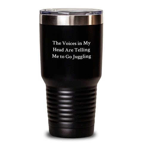 Image of Funny Juggling Gifts from Friends for Birthday - Tumbler Quote: 'The Voices In My Head Are Telling Me To Go Juggling' - Main
