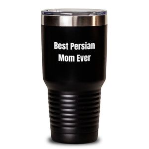 Funny Persian Cat Gifts for Mom, Best Persian Mom Ever Funny Tumbler, Valentine's Unique Gifts from Women to Friends