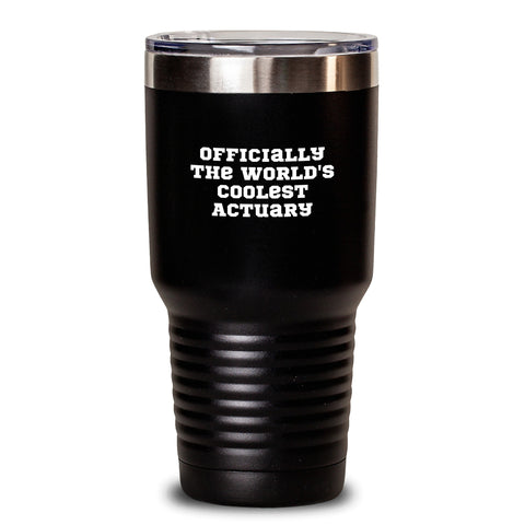 Image of Funny Actuary Gifts from Friends - 'Officially The World's Coolest Actuary' Birthday Tumbler for Him or Her - Main